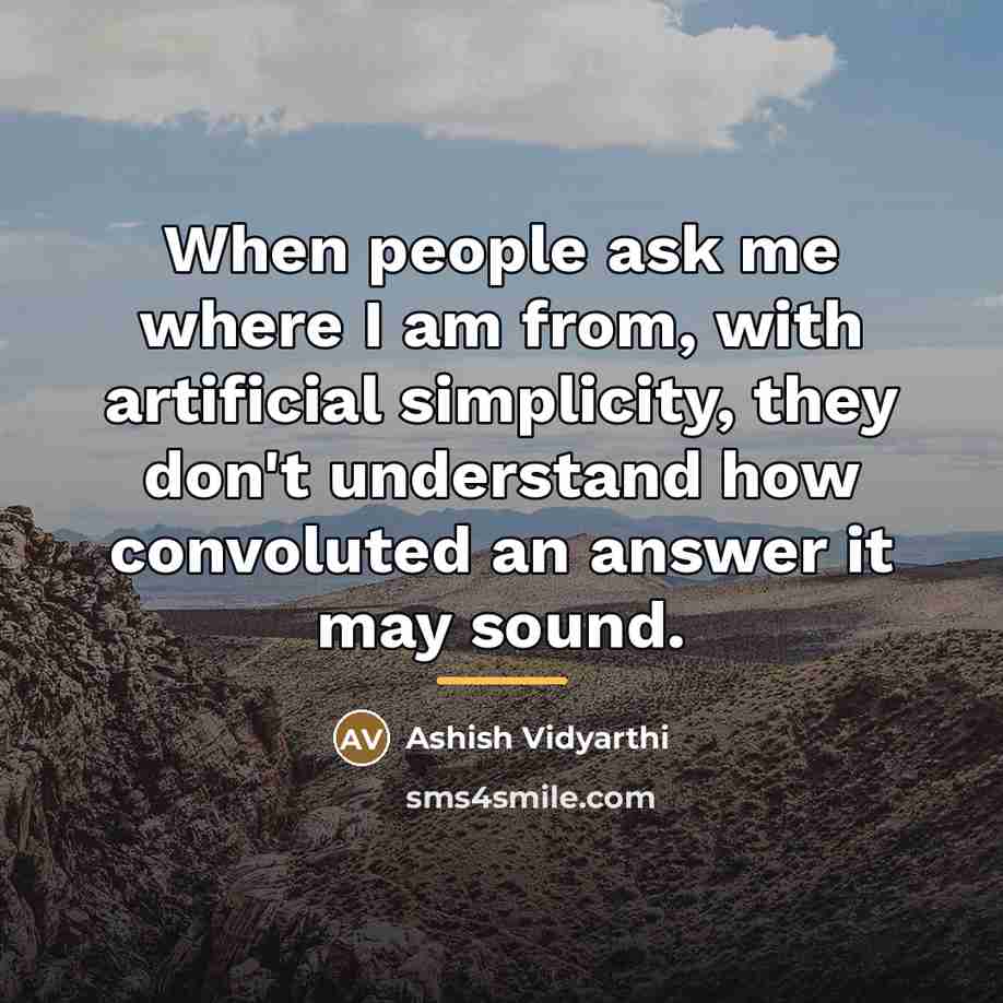 “When people ask me where I am from, with artificial…” quote by Ashish Vidyarthi