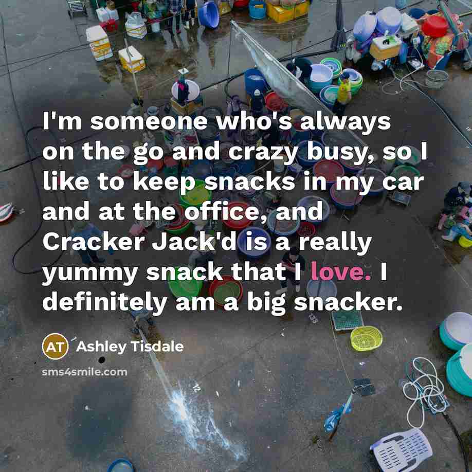 “I'm someone who's always on the go and crazy busy,…” quote by Ashley Tisdale
