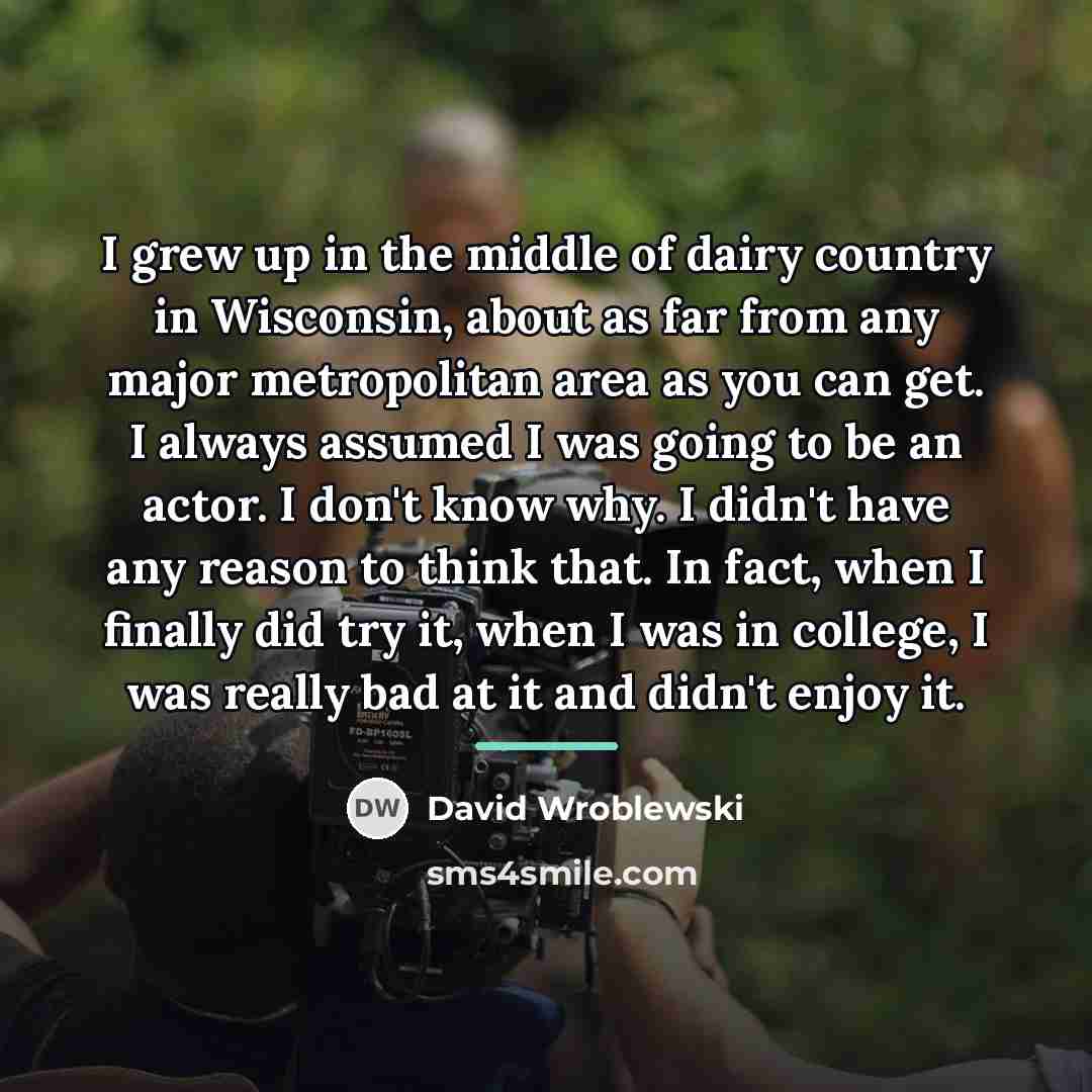 “I grew up in the middle of dairy country in…” quote by David Wroblewski