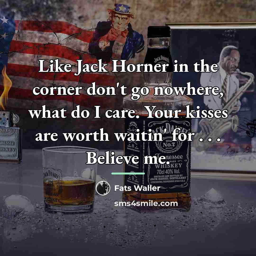 “Like Jack Horner in the corner don't go nowhere, what…” quote by Fats Waller