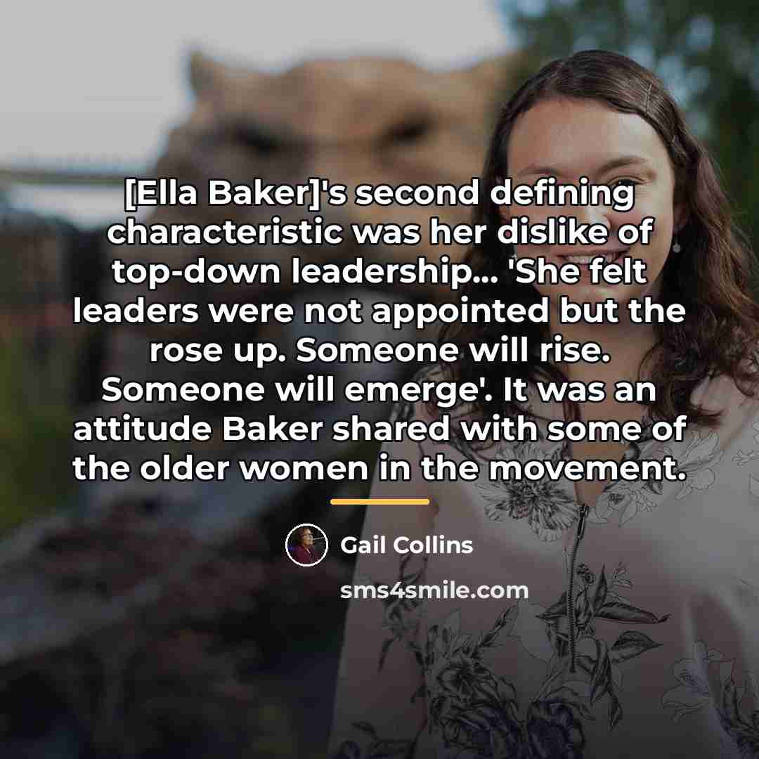 “[Ella Baker]'s second defining characteristic was her dislike of top-down…” quote by Gail Collins