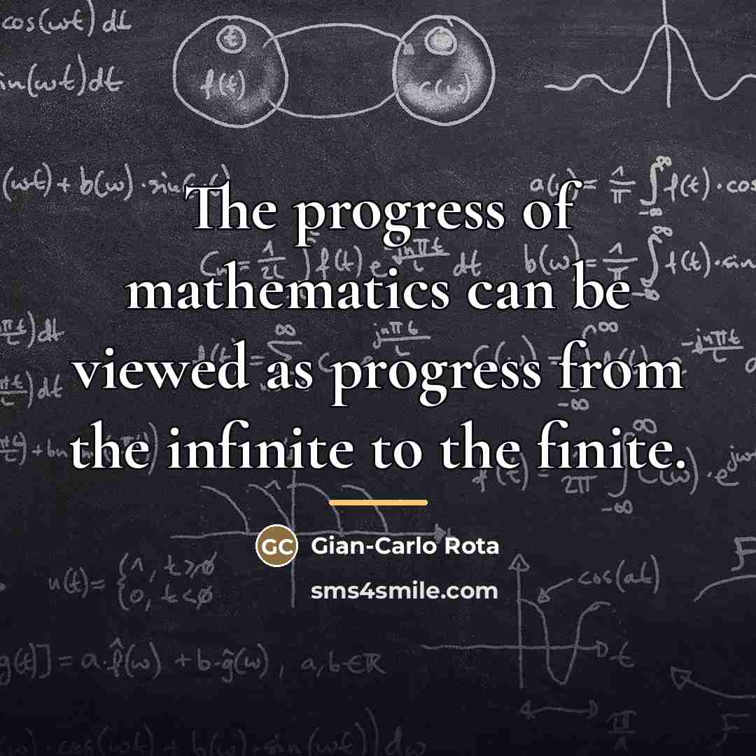 “The progress of mathematics can be viewed as progress from…” quote by Gian-Carlo Rota