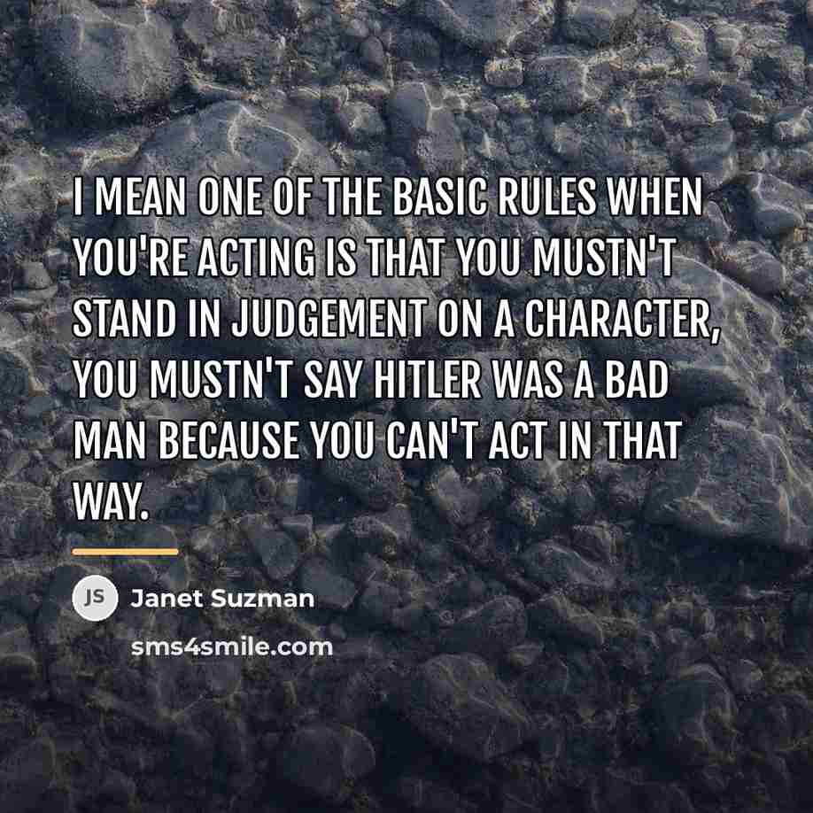 “I mean one of the basic rules when you're acting…” quote by Janet Suzman