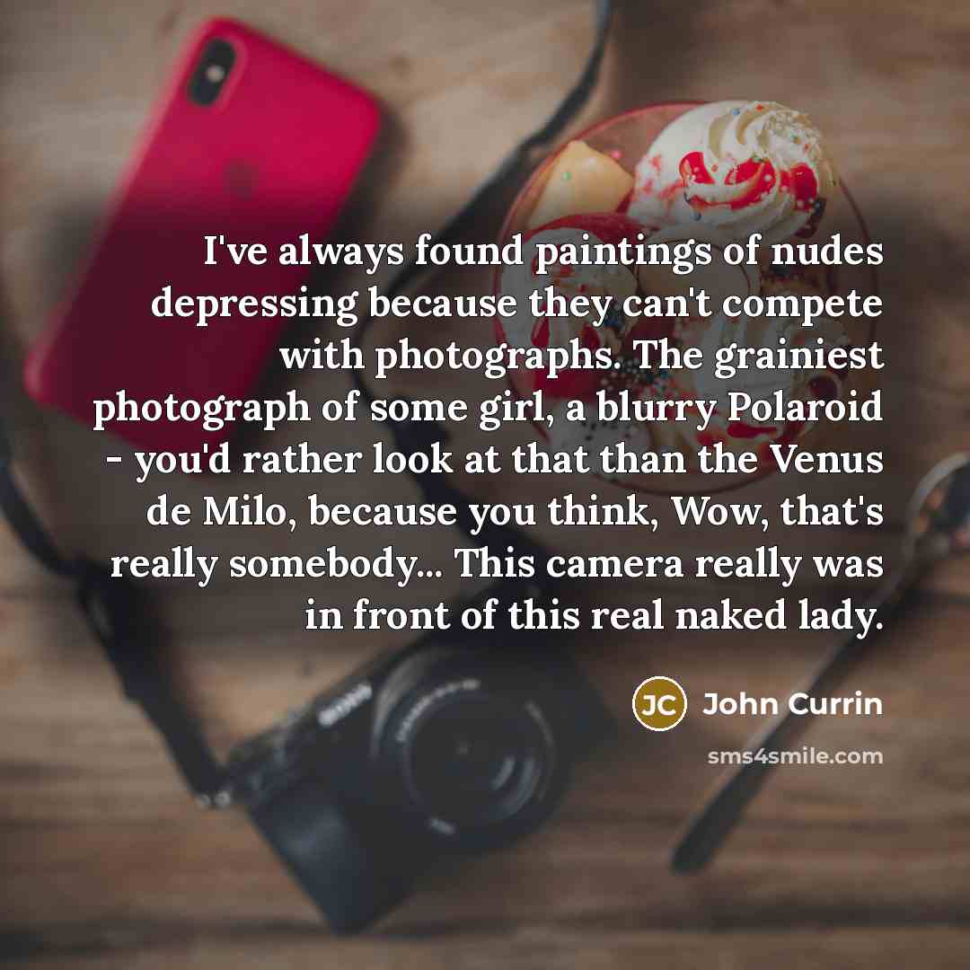 “I've always found paintings of nudes depressing because they can't…” quote by John Currin