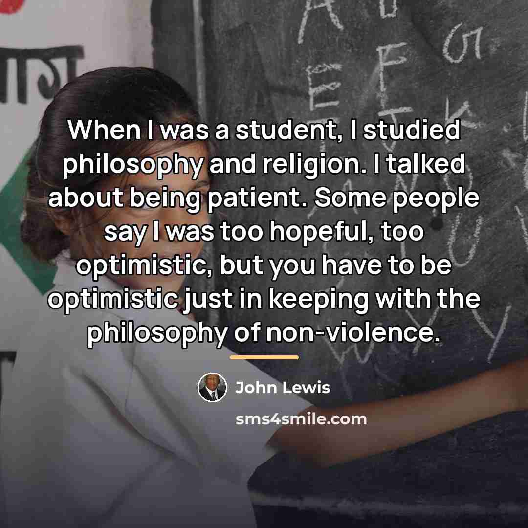 “When I was a student, I studied philosophy and religion.…” quote by John Lewis