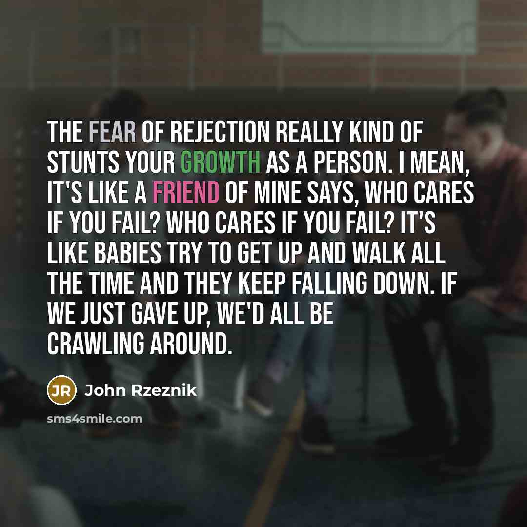 “The fear of rejection really kind of stunts your growth…” quote by John Rzeznik