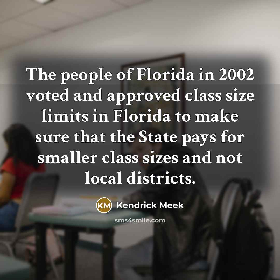 “The people of Florida in 2002 voted and approved class…” quote by Kendrick Meek