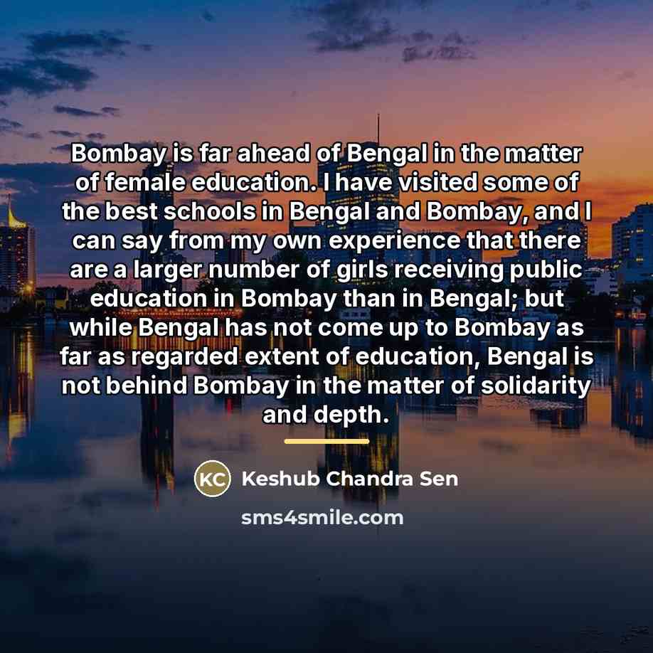 “Bombay is far ahead of Bengal in the matter of…” quote by Keshub Chandra Sen