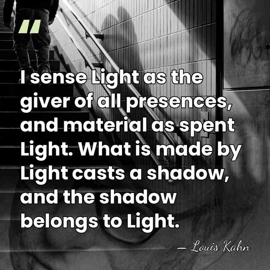 I sense Light as the giver of all presences, and material as&hellip; - Louis Kahn