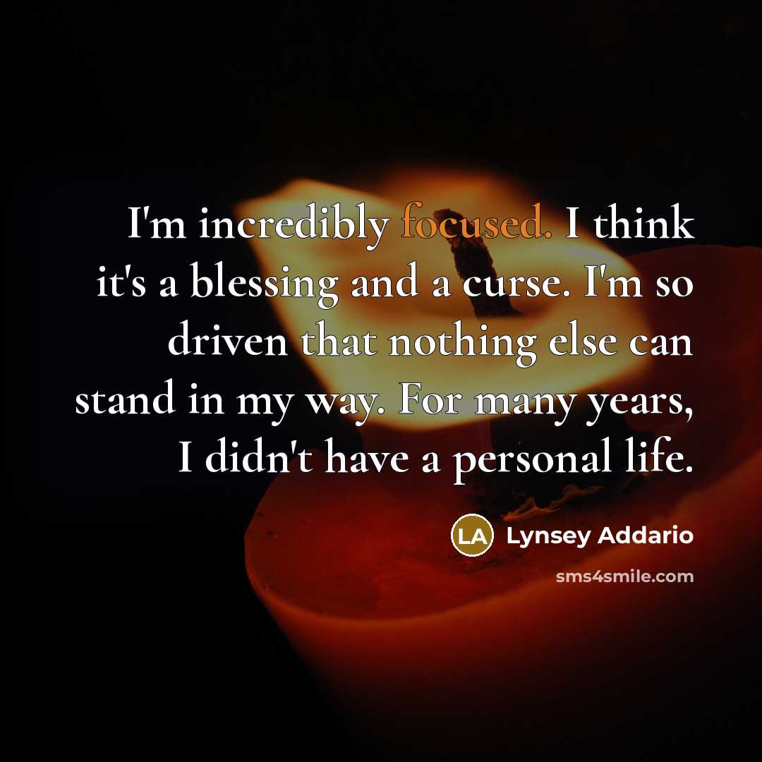 “I'm incredibly focused. I think it's a blessing and a…” quote by Lynsey Addario