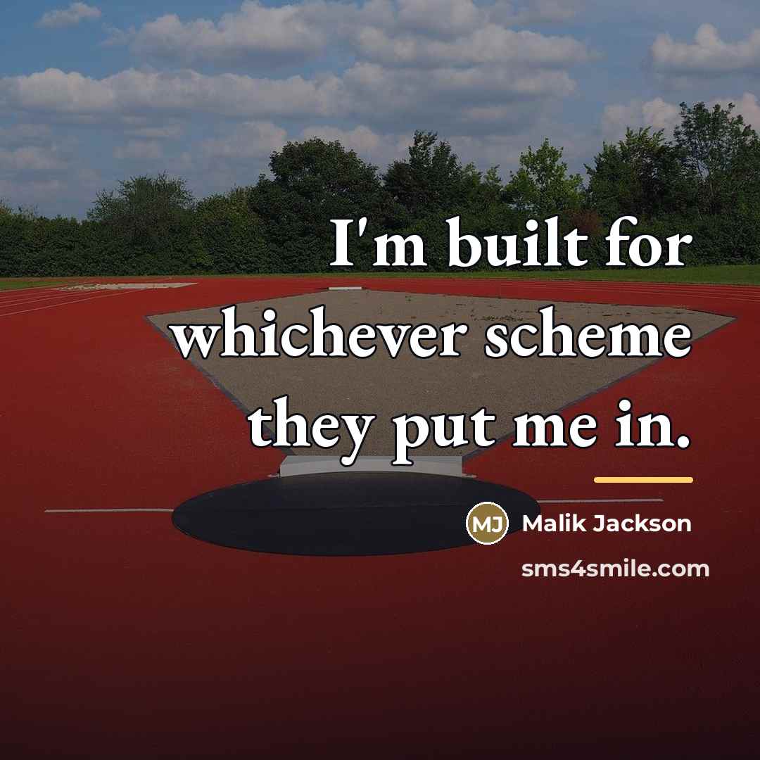 “I'm built for whichever scheme they put me in.…” quote by Malik Jackson