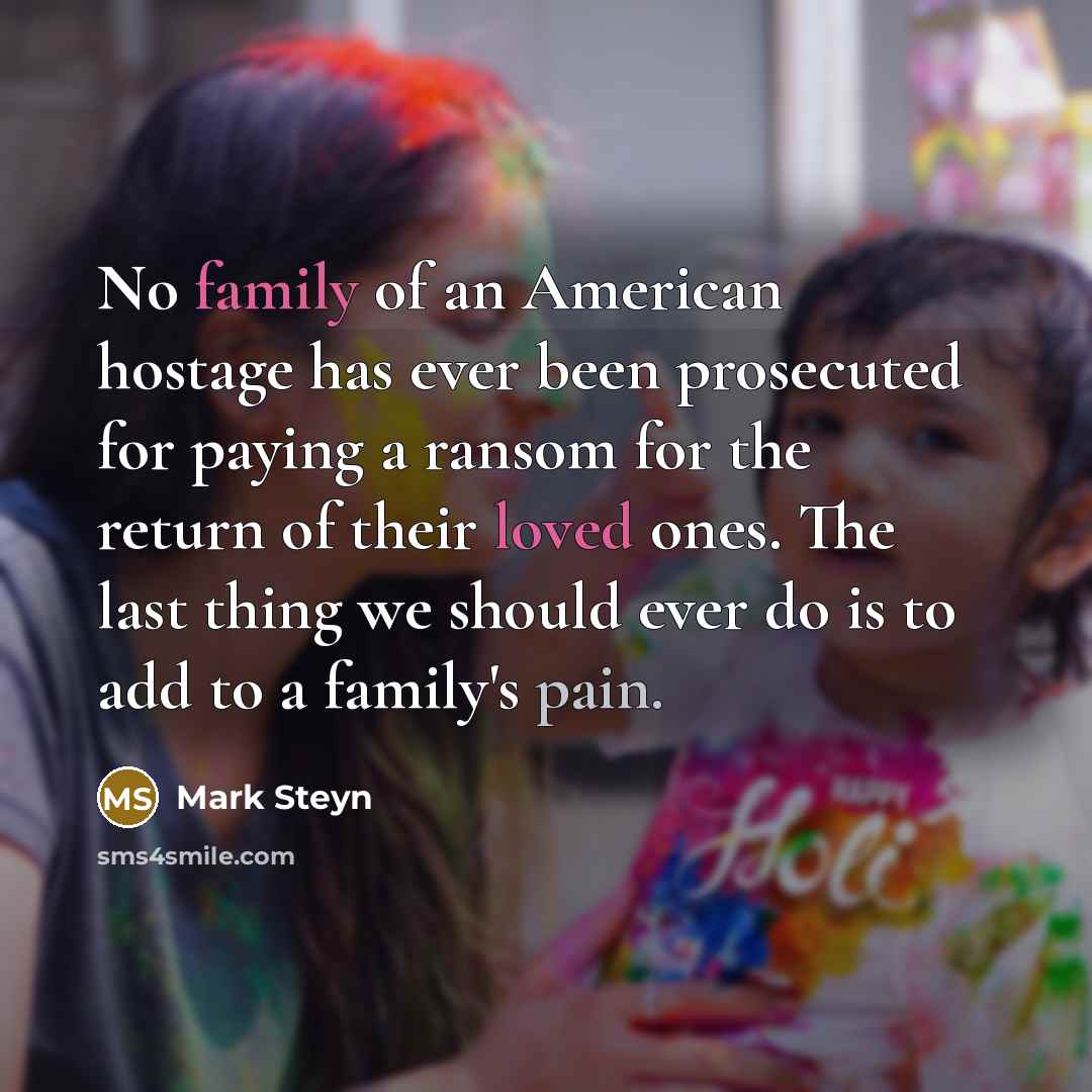 “No family of an American hostage has ever been prosecuted…” quote by Mark Steyn