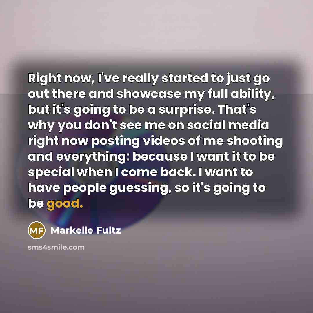 “Right now, I've really started to just go out there…” quote by Markelle Fultz