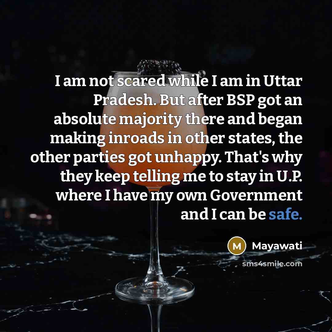 “I am not scared while I am in Uttar Pradesh.…” quote by Mayawati