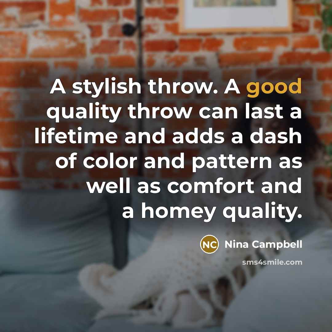 “A stylish throw. A good quality throw can last a…” quote by Nina Campbell