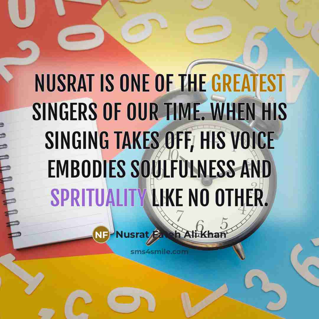 “Nusrat is one of the greatest singers of our time.…” quote by Nusrat Fateh Ali Khan