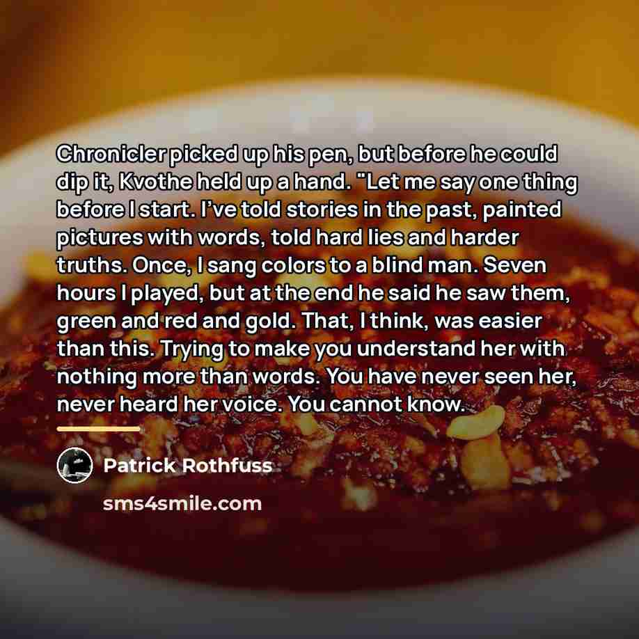 “Chronicler picked up his pen, but before he could dip…” quote by Patrick Rothfuss