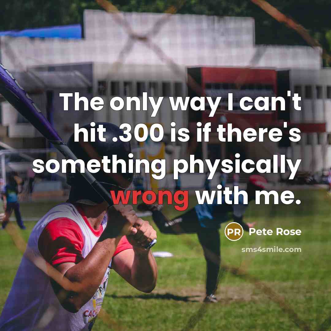 “The only way I can't hit .300 is if there's…” quote by Pete Rose