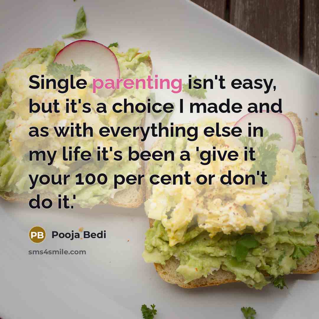 “Single parenting isn't easy, but it's a choice I made…” quote by Pooja Bedi