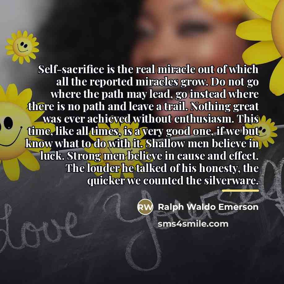 “Self-sacrifice is the real miracle out of which all the…” quote by Ralph Waldo Emerson