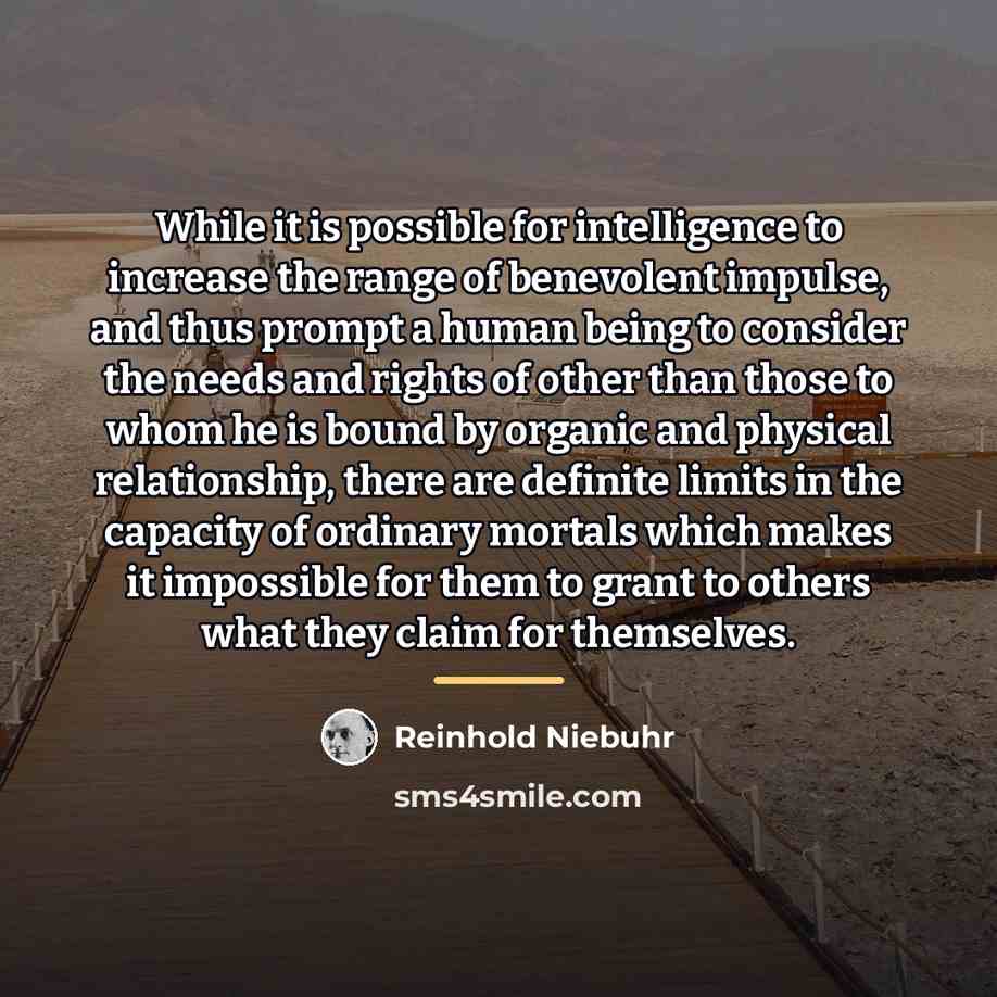 “While it is possible for intelligence to increase the range…” quote by Reinhold Niebuhr