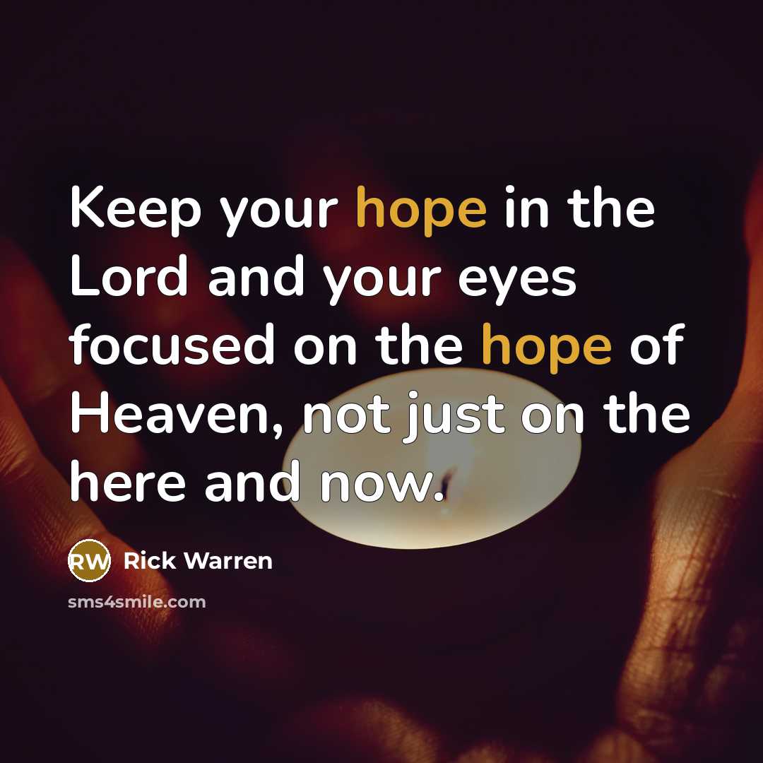 “Keep your hope in the Lord and your eyes focused…” quote by Rick Warren