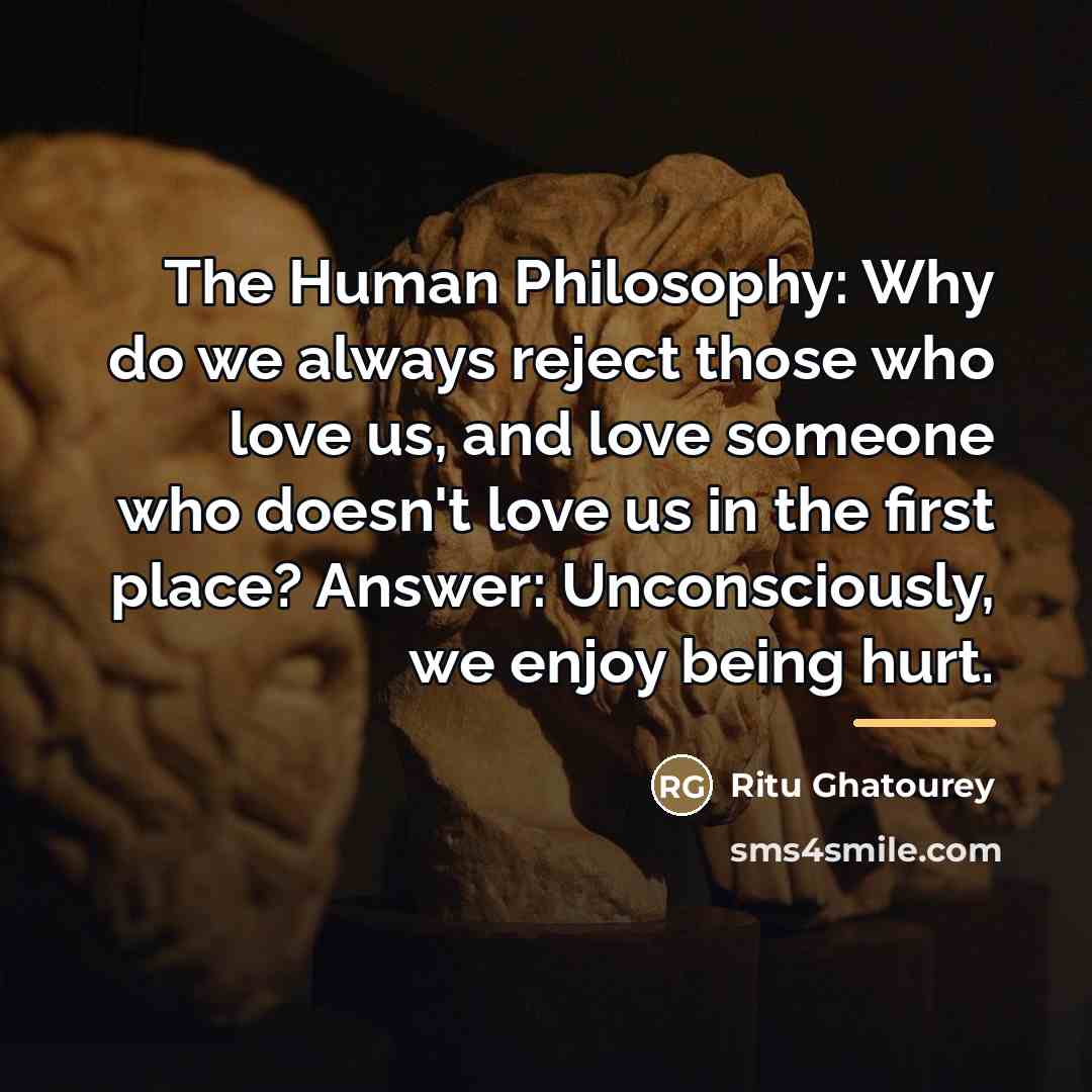 “The Human Philosophy: Why do we always reject those who…” quote by Ritu Ghatourey