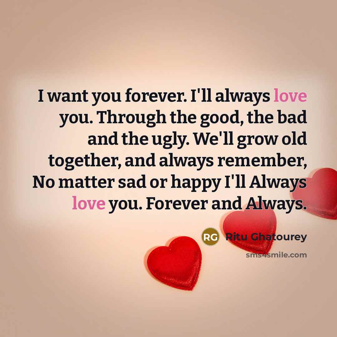 “I want you forever. I'll always love you. Through the…” quote by Ritu Ghatourey