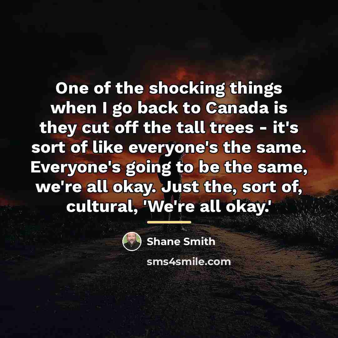 “One of the shocking things when I go back to…” quote by Shane Smith
