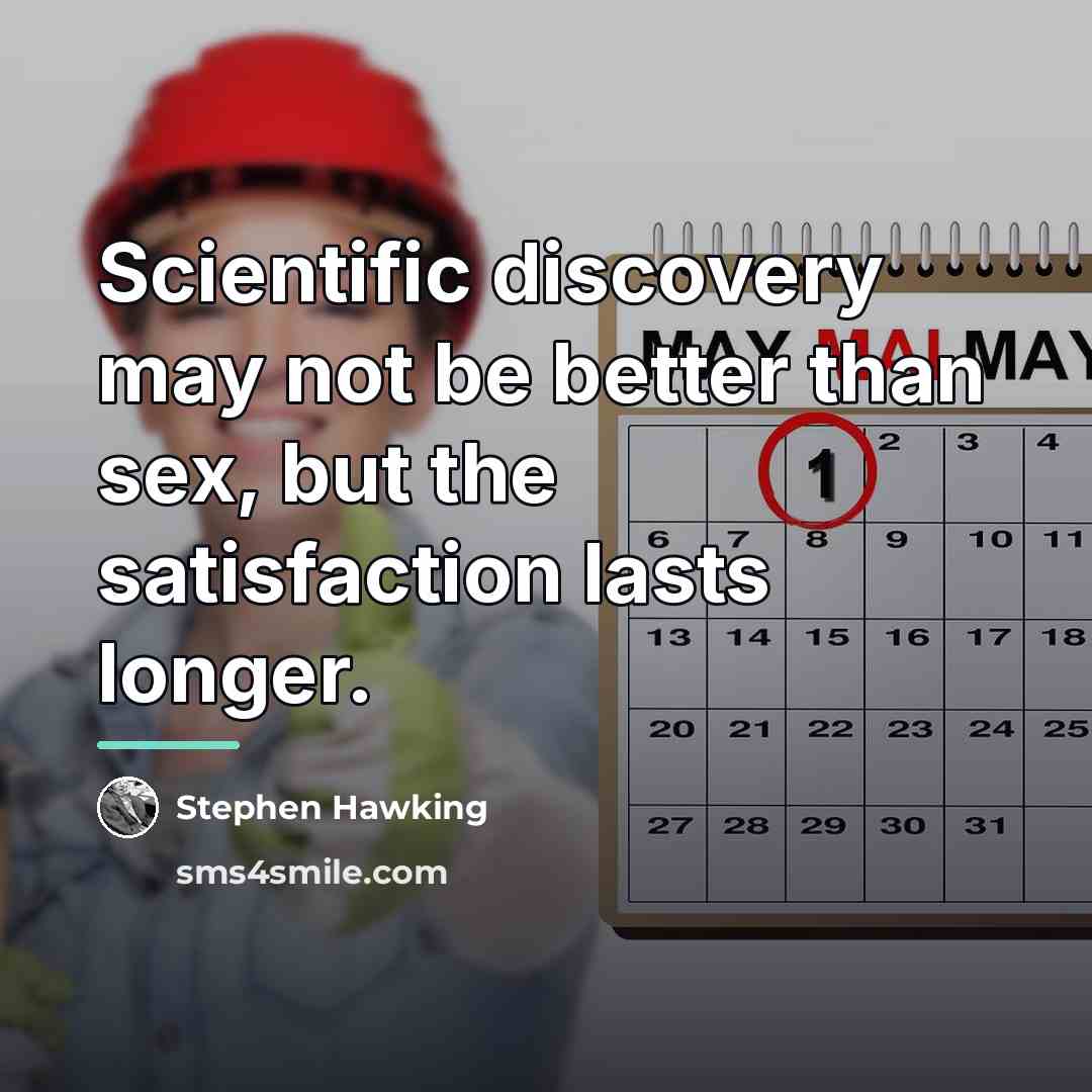 “Scientific discovery may not be better than sex, but the…” quote by Stephen Hawking