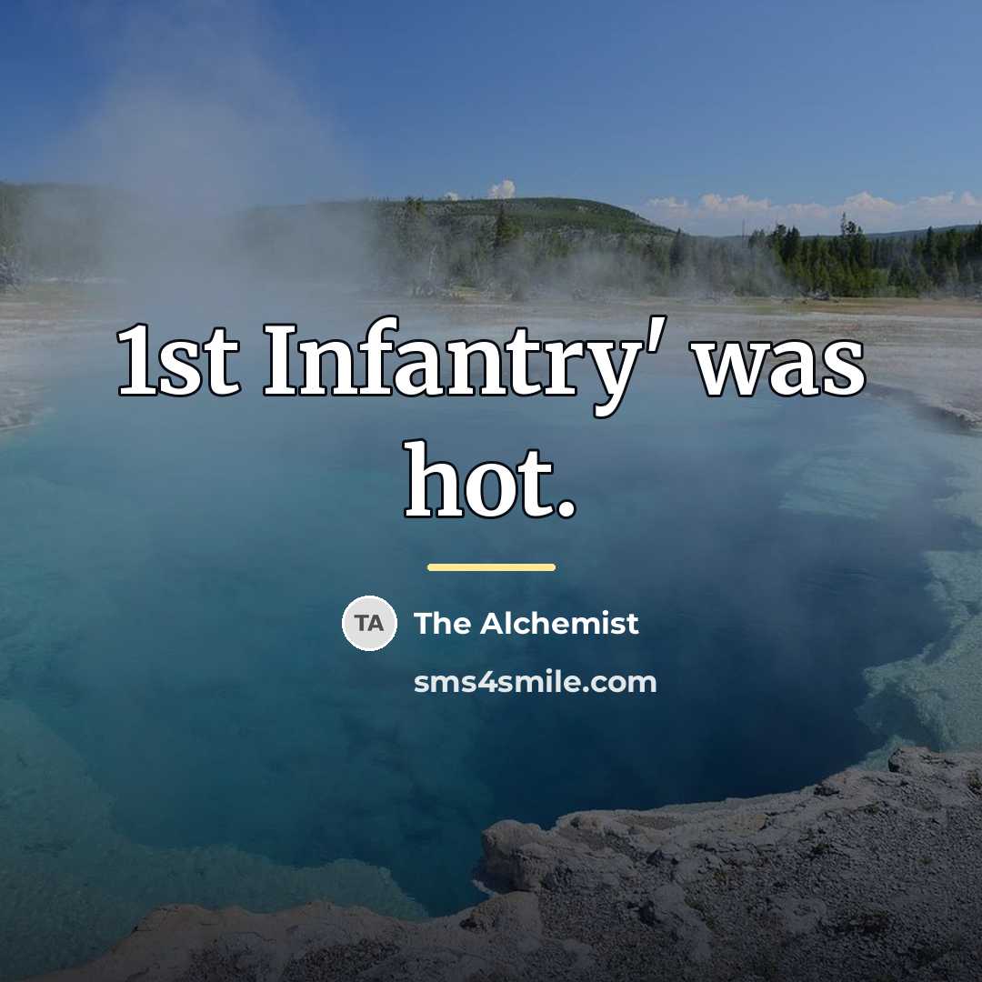 “1st Infantry' was hot.…” quote by The Alchemist