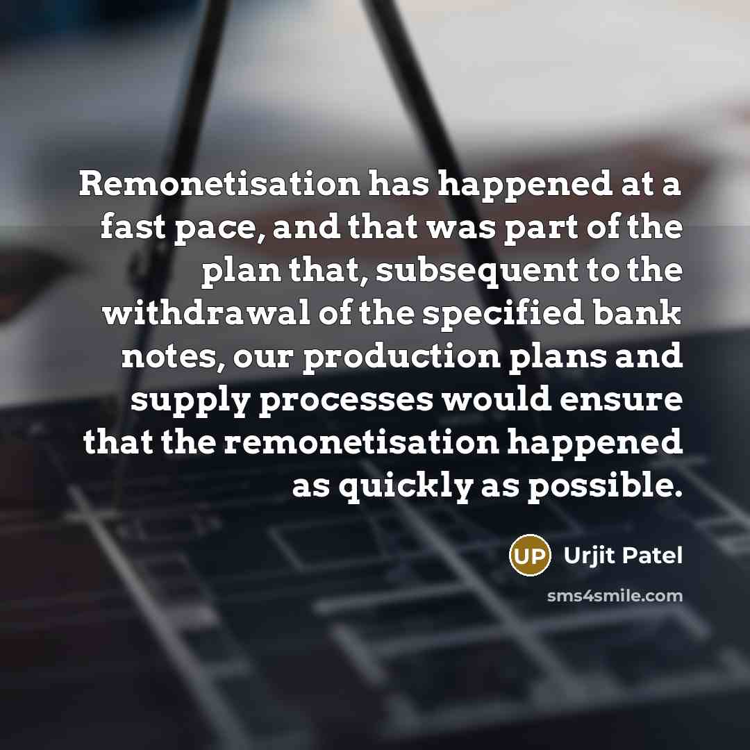 “Remonetisation has happened at a fast pace, and that was…” quote by Urjit Patel