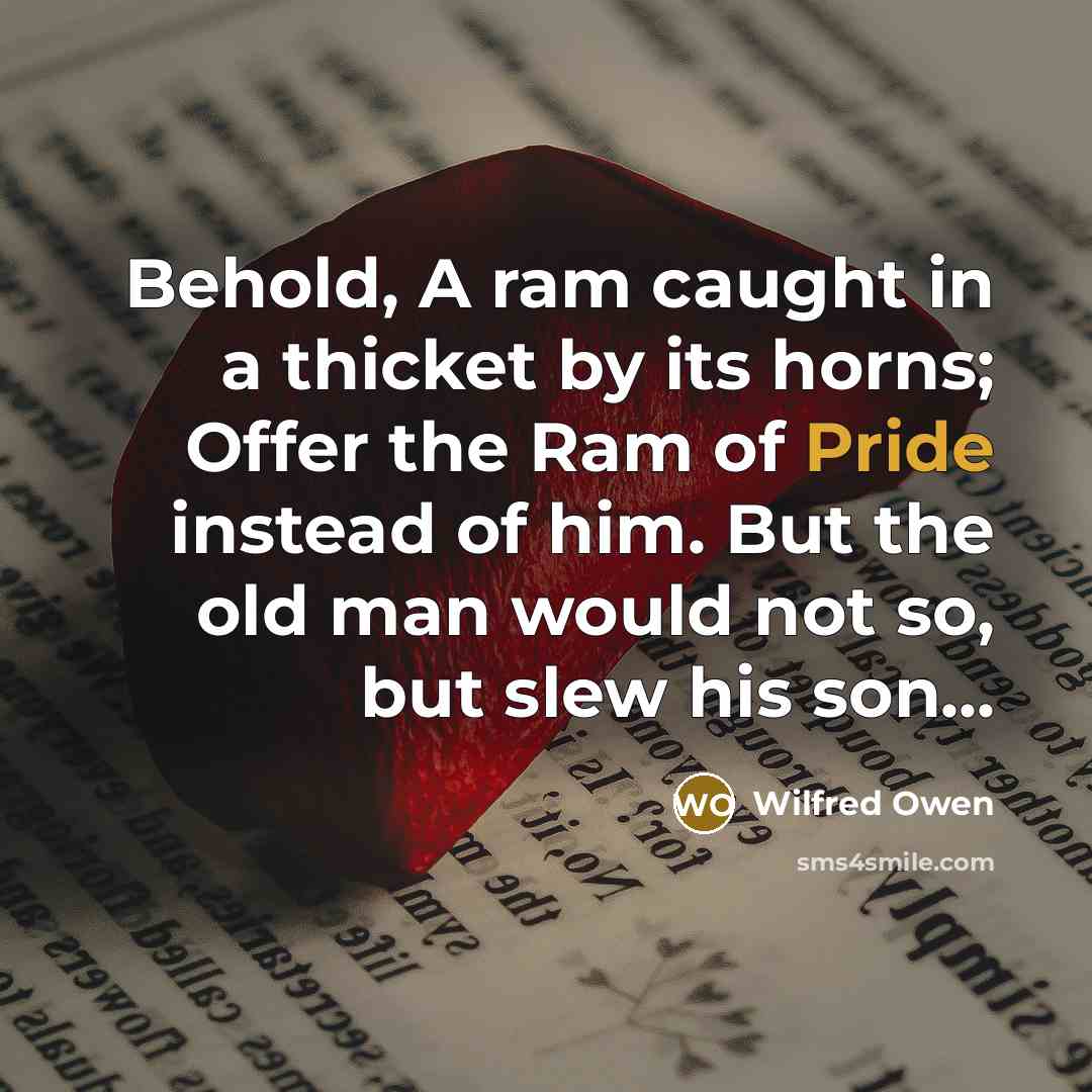 “Behold, A ram caught in a thicket by its horns;…” quote by Wilfred Owen