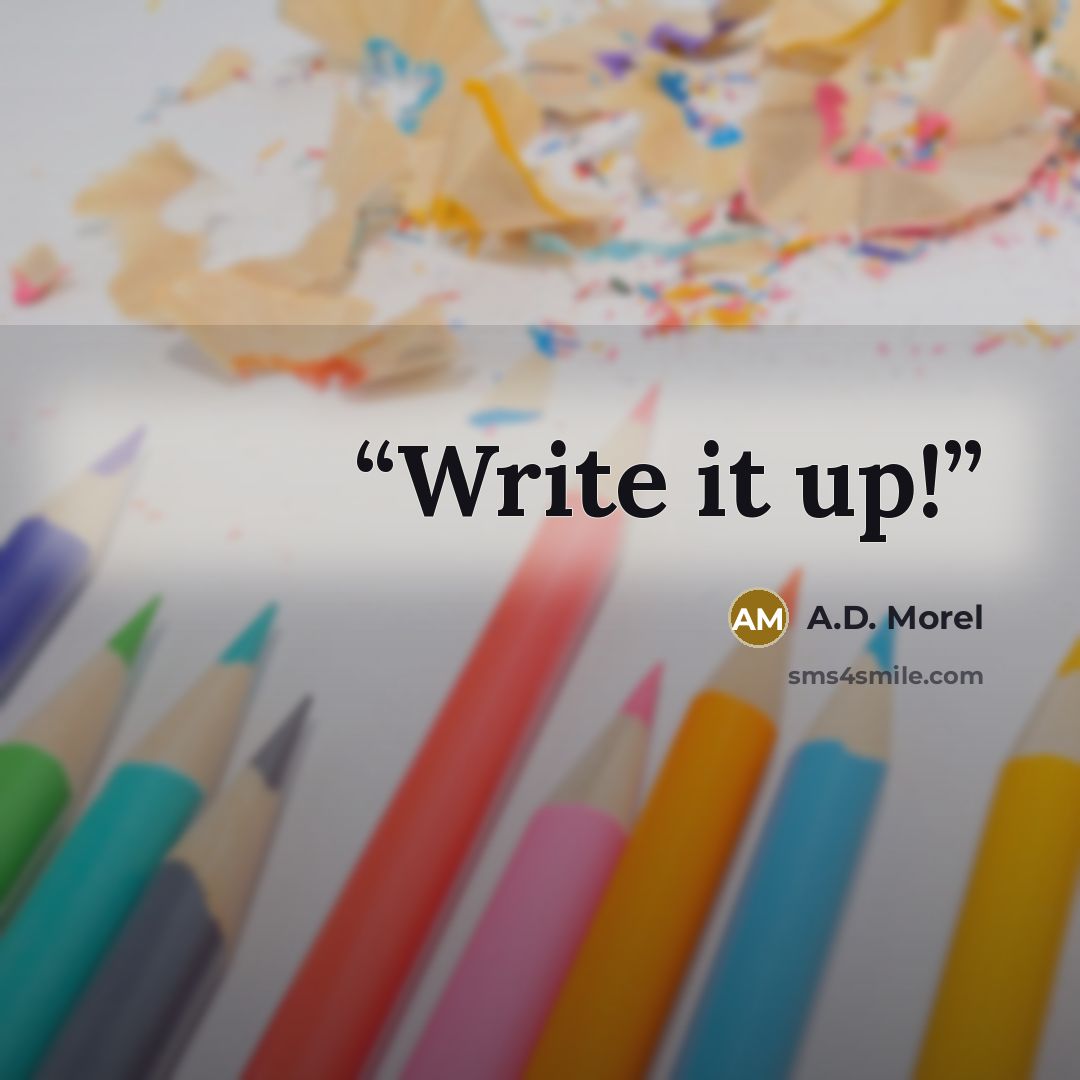 “Write it up!” quote by A.D. Morel
