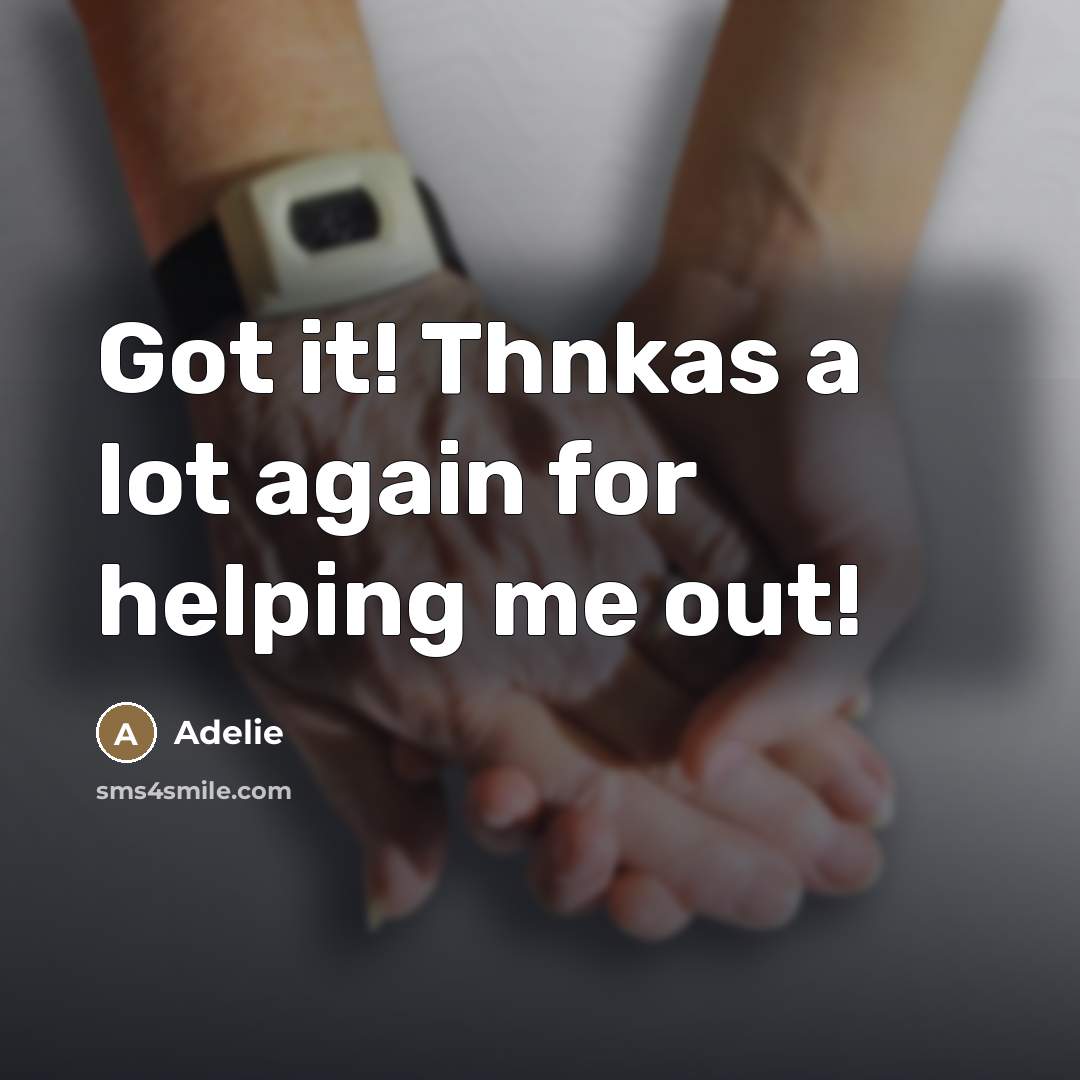 “Got it! Thnkas a lot again for helping me out!…” quote by Adelie