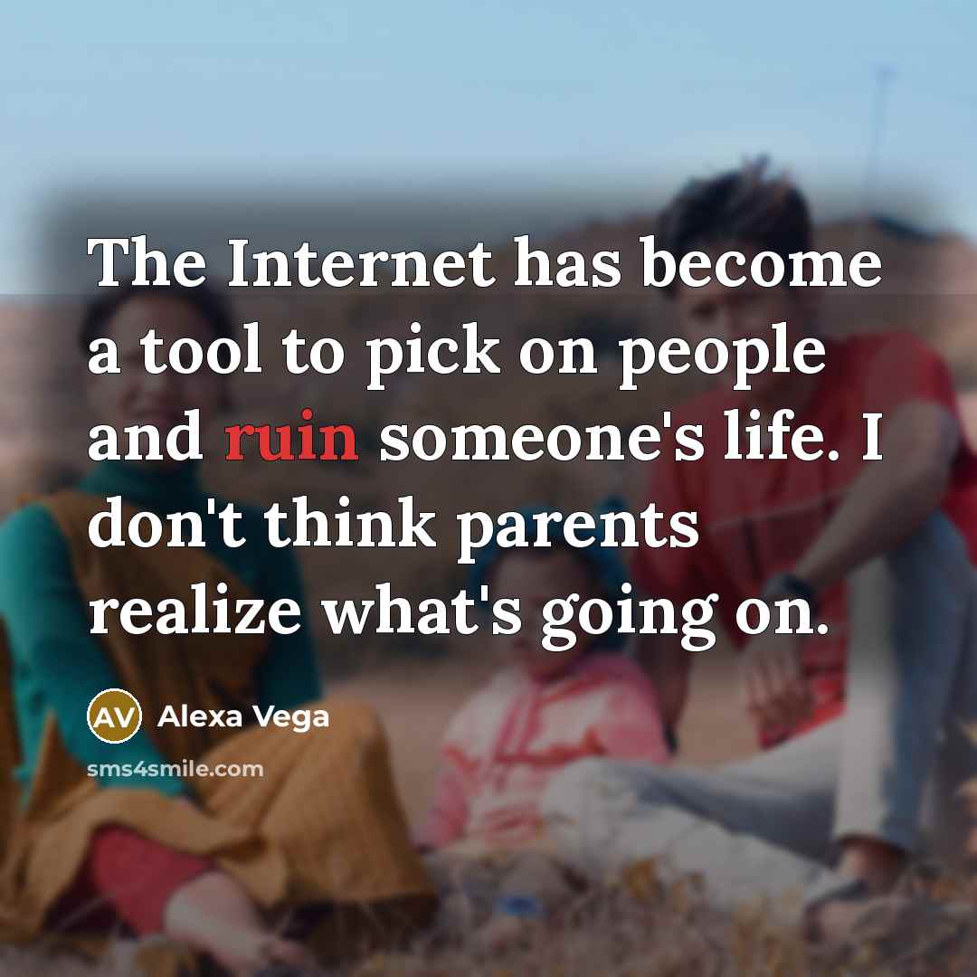 “The Internet has become a tool to pick on people…” quote by Alexa Vega