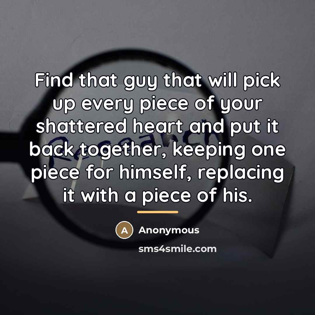 “Find that guy that will pick up every piece of…” quote by Anonymous