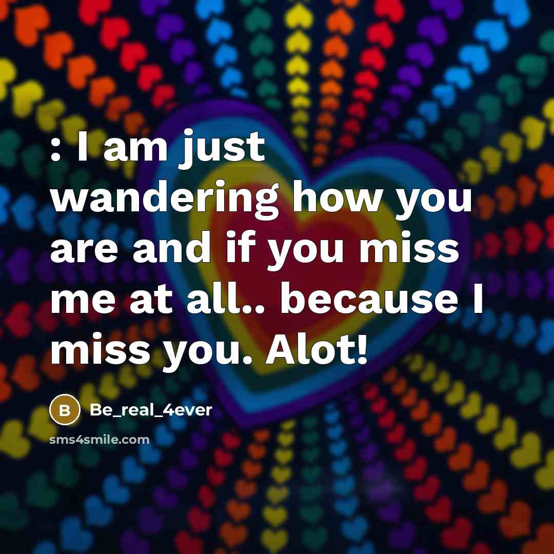 “: I am just wandering how you are and if…” quote by Be_real_4ever