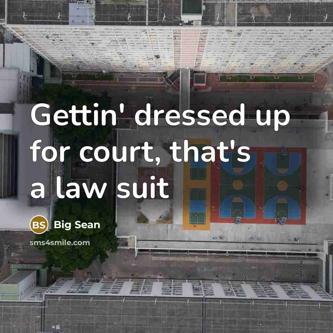 “Gettin' dressed up for court, that's a law suit…” quote by Big Sean