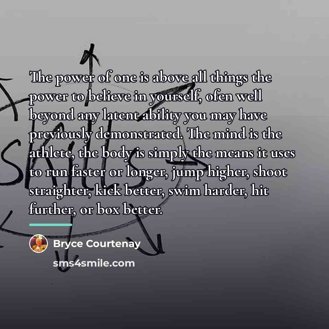 “The power of one is above all things the power…” quote by Bryce Courtenay