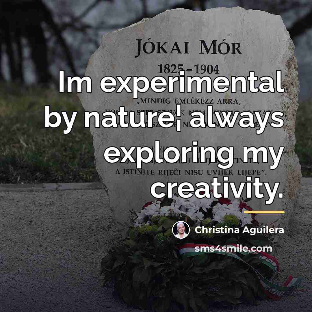 “Im experimental by nature¦ always exploring my creativity.…” quote by Christina Aguilera