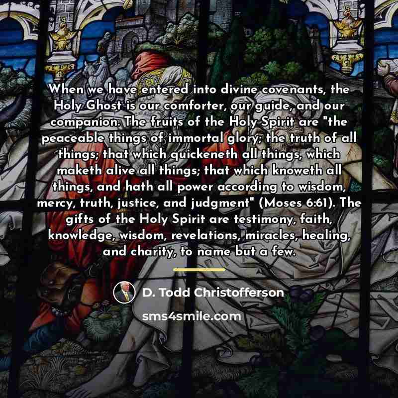 “When we have entered into divine covenants, the Holy Ghost…” quote by D. Todd Christofferson