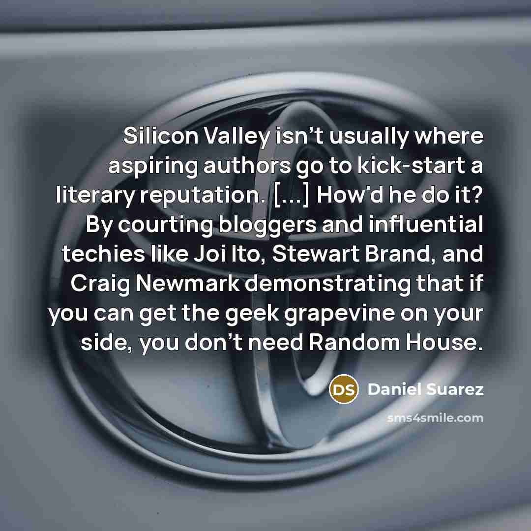“Silicon Valley isn't usually where aspiring authors go to kick-start…” quote by Daniel Suarez