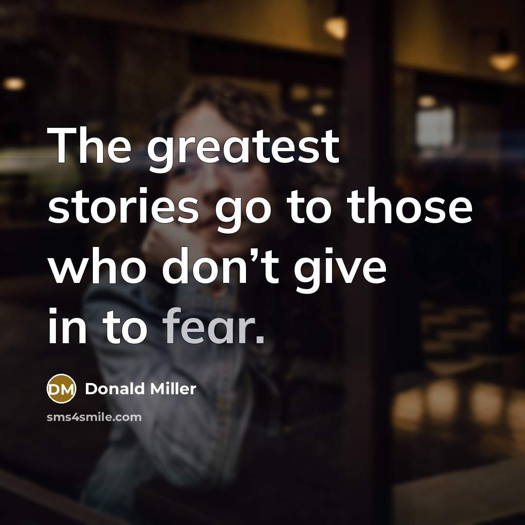 “The greatest stories go to those who don’t give in…” quote by Donald Miller