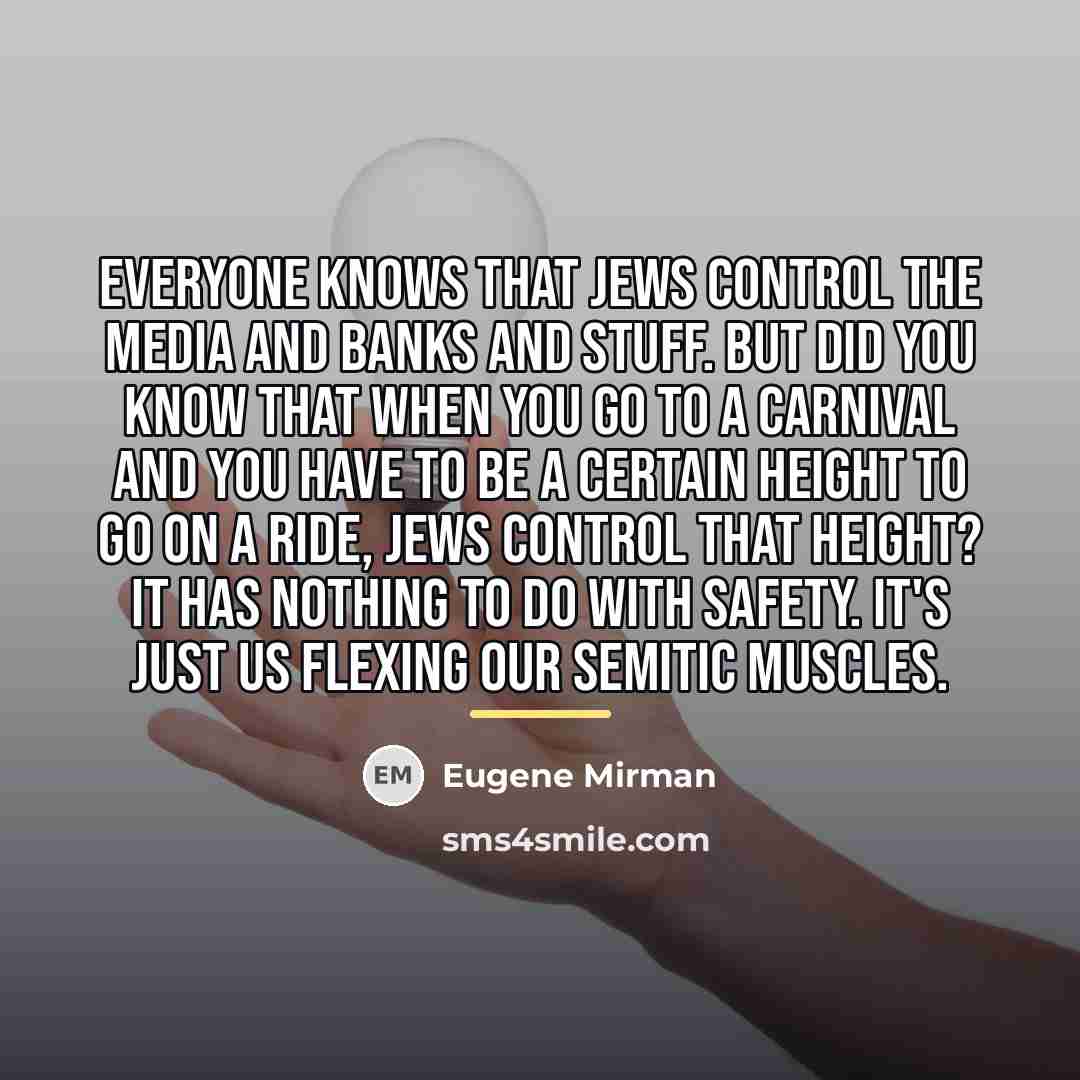 “Everyone knows that Jews control the media and banks and…” quote by Eugene Mirman