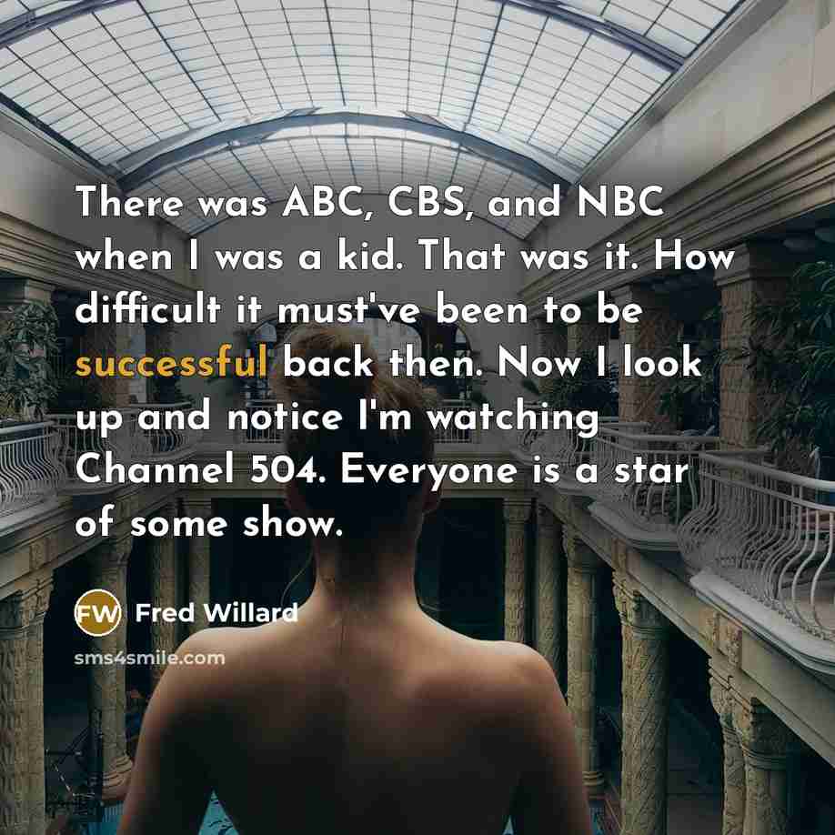 “There was ABC, CBS, and NBC when I was a…” quote by Fred Willard