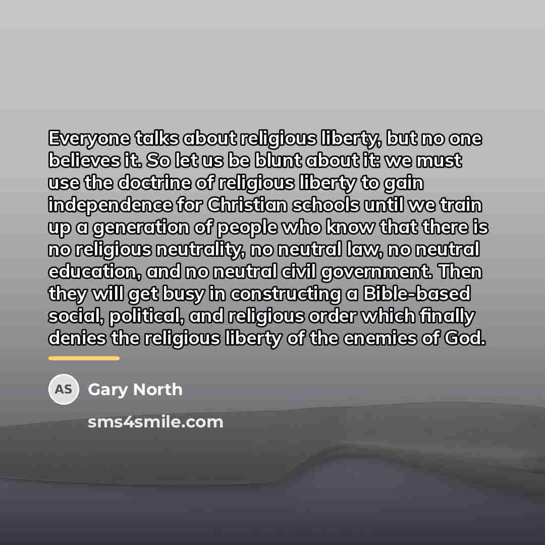 “Everyone talks about religious liberty, but no one believes it.…” quote by Gary North