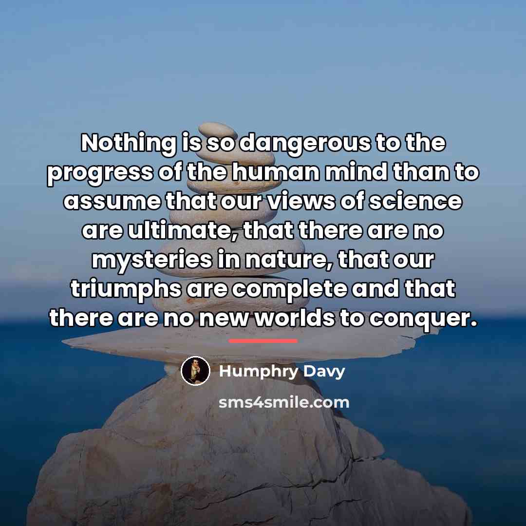 “Nothing is so dangerous to the progress of the human…” quote by Humphry Davy
