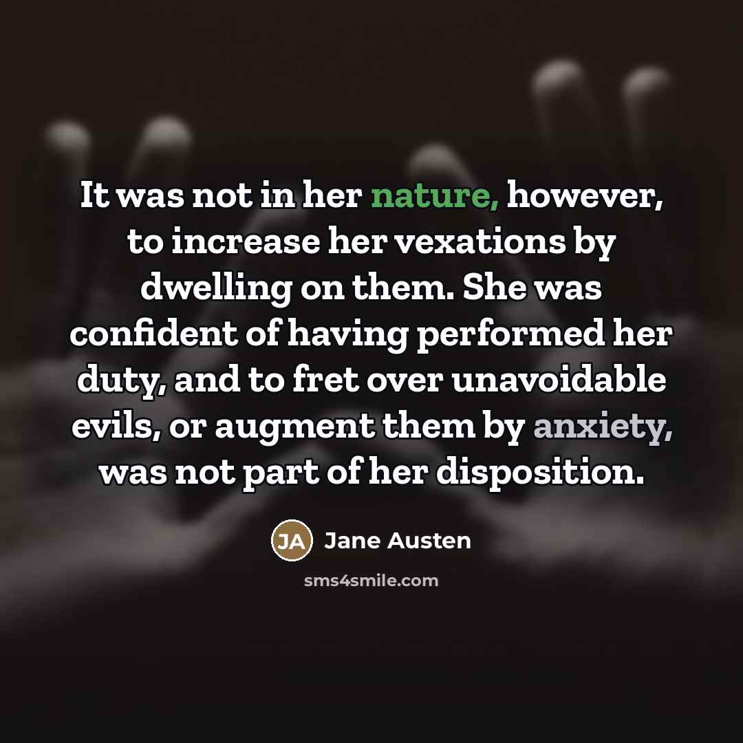 “It was not in her nature, however, to increase her…” quote by Jane Austen