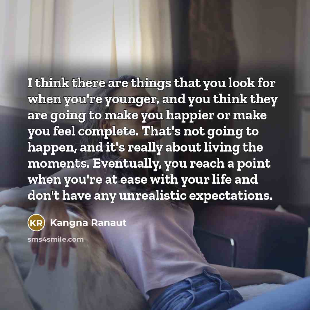 “I think there are things that you look for when…” quote by Kangna Ranaut